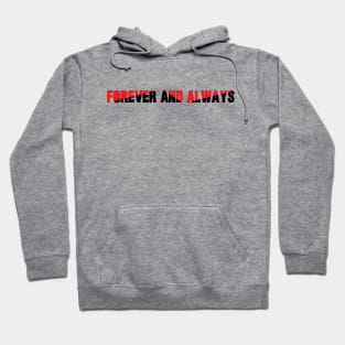 forever and always Hoodie